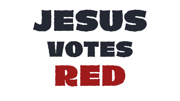 Jesus Votes Red